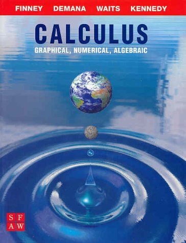 By Franklin Demana Calculus: Graphical, Numerical, and Algebraic