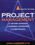 Project Management: A Systems Approach to Planning, Scheduling, and Controlling: 8th (Eigth) Edition