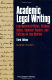 By Eugene Volokh Academic Legal Writing: Law Review Articles, Student Notes, Seminar Papers, and Getting on Law Revie (3rd Edition)