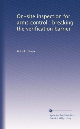 On-site inspection for arms control : breaking the verification barrier