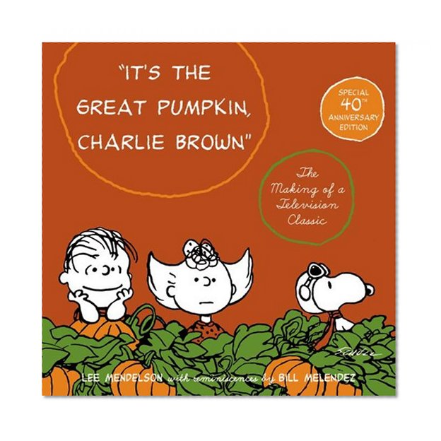 It's the Great Pumpkin, Charlie Brown: The Making of a Television Classic