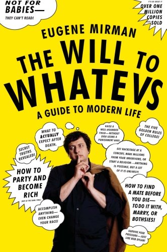 The Will to Whatevs: A Guide to Modern Life