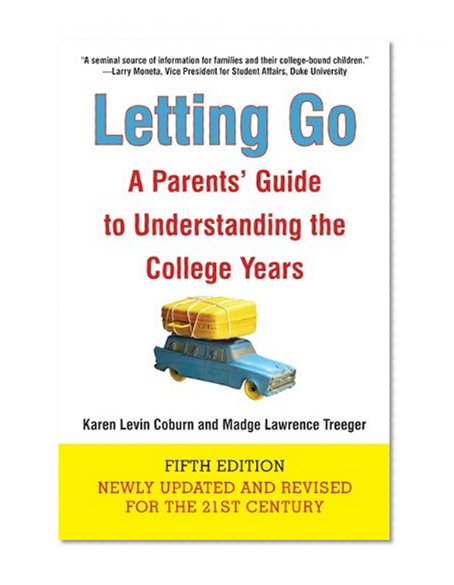 Letting Go (Fifth Edition): A Parents' Guide to Understanding the College Years