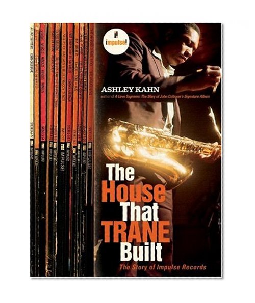The House That Trane Built: The Story of Impulse Records