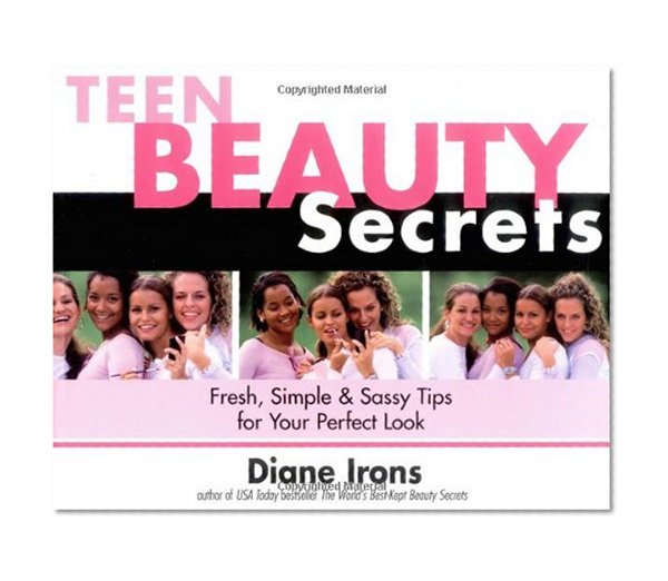 Teen Beauty Secrets: Fresh, Simple & Sassy Tips for Your Perfect Look