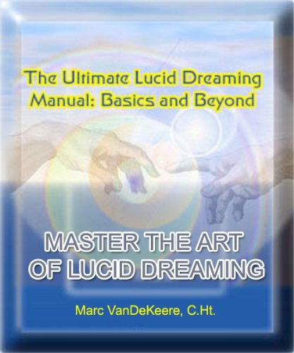 The Ultimate Lucid Dreaming Manual: From Basics to Beyond
