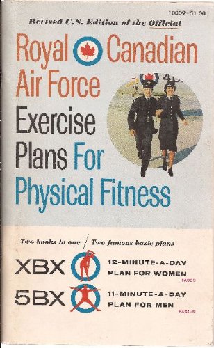 Royal Canadian Air Force Exercise Plans For Physical Fitness. Revised U.S. Edition