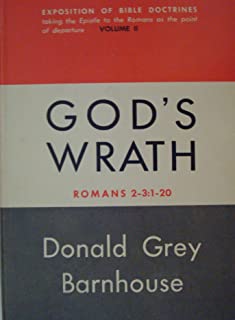 God's Wrath - Exposition of Bible Doctrines, Taking the Epistle to the Romans As the Point of Departure - Volume Ii - Romans 2 -- 3:1-20