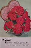 Northwest Flower Arrangements [ Seattle, 1952 ] Selected Designs of Outstanding Arrangers (cover: crimson blooms of floribunda rose Valentine)