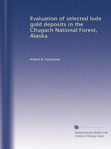 Evaluation of selected lode gold deposits in the Chugach National Forest, Alaska