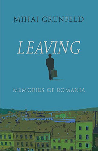 Leaving--Memories of Romania