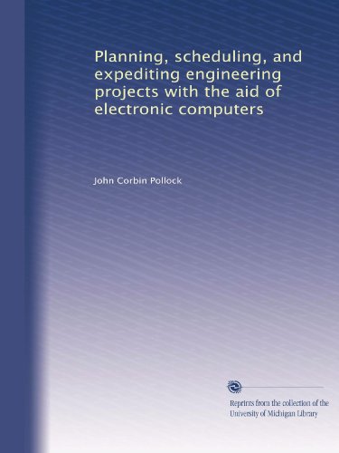 Planning, scheduling, and expediting engineering projects with the aid of electronic computers