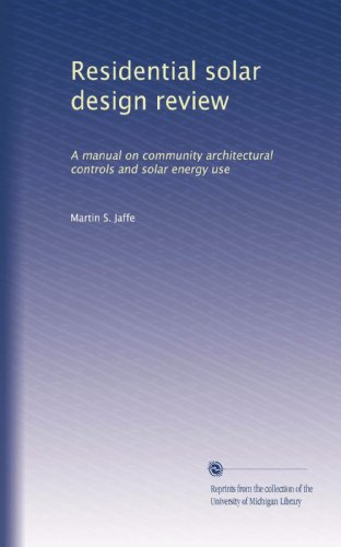 Residential solar design review: A manual on community architectural controls and solar energy use