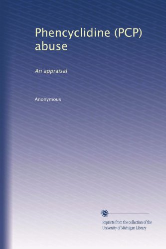 Phencyclidine (PCP) abuse: An appraisal
