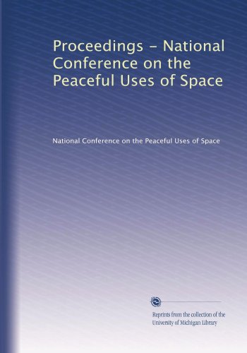Proceedings - National Conference on the Peaceful Uses of Space (Volume 6)