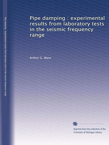 Pipe damping : experimental results from laboratory tests in the seismic frequency range