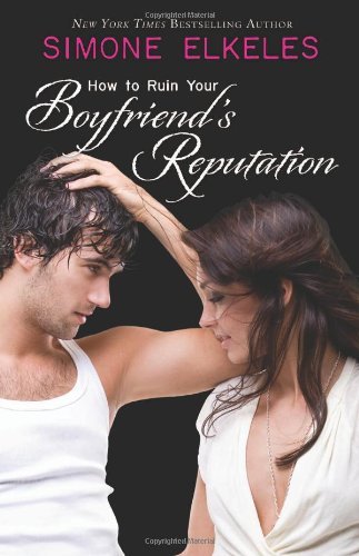 How to Ruin Your Boyfriend's Reputation (How to Ruin series Book 3)