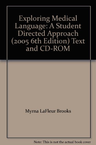 Exploring Medical Language: A Student Directed Approach (2005 6th Edition) Text and CD-ROM