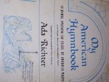 My American Hymnbook, 21 Hymns, spanning 150 years, by American Writers with words, music and biographical notes.