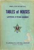 Simplified Scientific Tables of Houses: Lattitude, 0 to 66 Degrees, North and South
