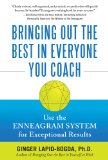 Bringing Out the Best in Everyone You Coach: Use the Enneagram System for Exceptional Results