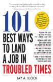101 Best Ways to Land a Job in Troubled Times