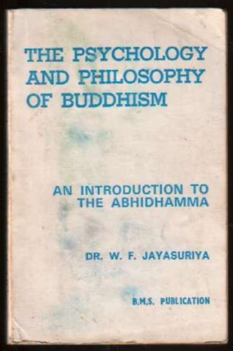 The Psychology and Philosophy of Buddhism: An Introduction to Abhidhamma