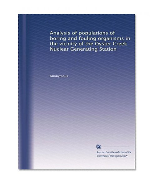 Analysis of populations of boring and fouling organisms in the vicinity of the Oyster Creek Nuclear Generating Station