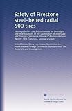 Safety of Firestone steel-belted radial 500 tires: Hearings before the Subcommittee on Oversight and Investigations of the Committee on Interstate and ... Ninety-fifth Congress, second session
