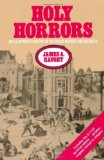 Holy Horrors: An Illustrated History of Religious Murder and Madness (Great Minds Series)