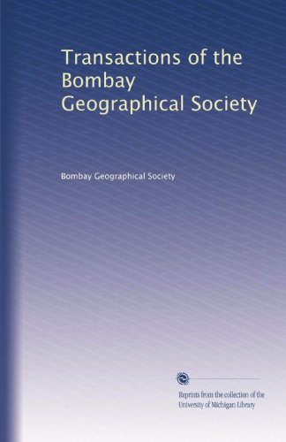 Transactions of the Bombay Geographical Society (Volume 3)