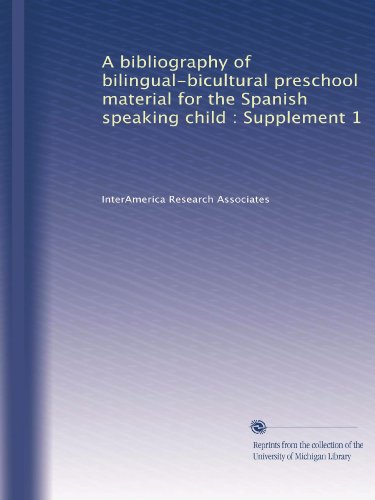A bibliography of bilingual-bicultural preschool material for the Spanish speaking child : Supplement 1