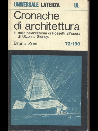 cronache di architettura, Vol. II dalla celebrazione di Rossetti al' opera di Utzon a Sidney