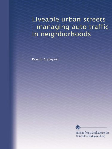 Liveable urban streets : managing auto traffic in neighborhoods