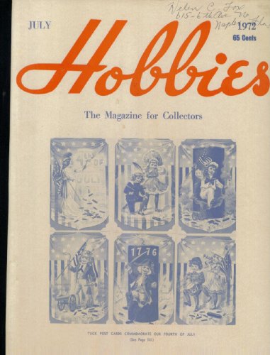 Hobbies. The Magazine for Collectors. July 1972. Tuck Post Cards Commemorate Our Fourth of July on Cover.