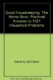 Good Housekeeping. The Home Book. Practical Answers to 1001 Household Problems