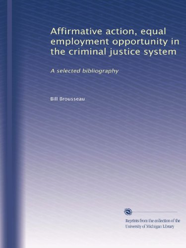 Affirmative action, equal employment opportunity in the criminal justice system: A selected bibliography