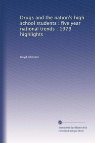 Drugs and the nation's high school students : five year national trends : 1979 highlights