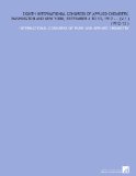 Eighth International Congress of Applied Chemistry, Washington and New York, September 4 to 13, 1912 ... (V.1 ) (1912-13 )
