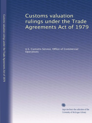 Customs valuation rulings under the Trade Agreements Act of 1979