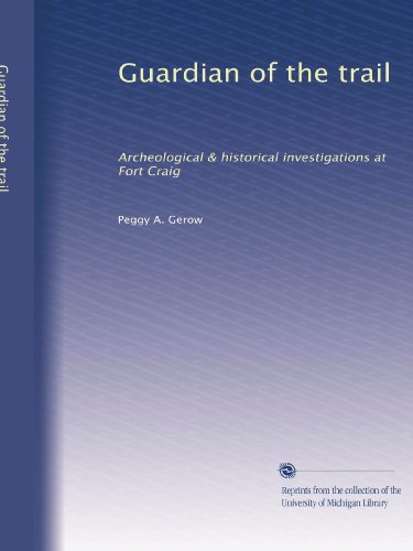 Guardian of the trail: Archeological & historical investigations at Fort Craig