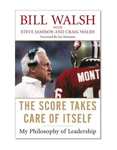 The Score Takes Care of Itself: My Philosophy of Leadership