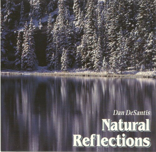 Natural Reflections - by Dan DeSantis (Audio CD)