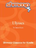 Ulysses: Complete Text with Integrated Study Guide from Shmoop