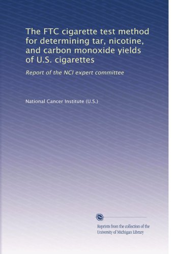 The FTC cigarette test method for determining tar, nicotine, and carbon monoxide yields of U.S. cigarettes: Report of the NCI expert committee