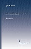 Jin Ko-niu: A brief sketch of the life of Jessie M. Johnston for eighteen years W.M.A. missionary in Amoy, China