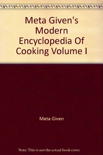 Meta Given's Modern Encyclopedia of Cooking Volume I