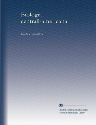 Biologia centrali-americana (v.35): Insecta. Hymenoptera