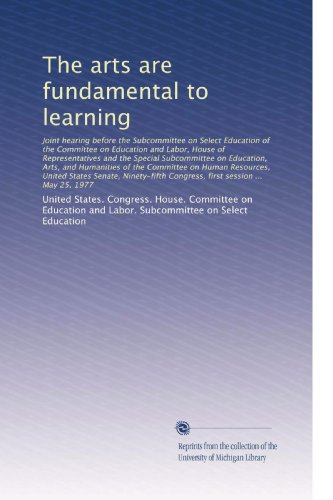 The arts are fundamental to learning: Joint hearing before the Su...