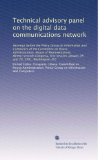 Technical advisory panel on the digital data communications network: Hearings before the Policy Group on Information and Computers of the Committee on ... January 28 and 29, 1981, Washington, D.C